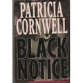 Cover Art for B0048915N0, Black Notice [1999 HARDBACK] Black Notice Patricia Cornwell (Author)Black Notice [1999 HARDBACK] Patricia Cornwell (Author) Black Notice [1999 HARDBACK]Black Notice by Patricia Cornwell