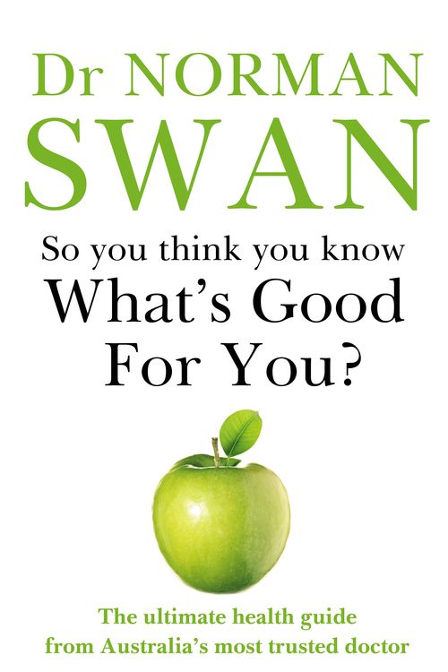 Cover Art for 9780733646768, So You Think You Know What's Good for You? by Norman Swan