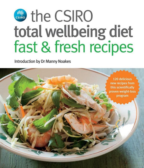 Cover Art for 9781742536538, CSIRO Total Wellbeing Diet Fast & Fresh Recipes (eBook) by CSIRO