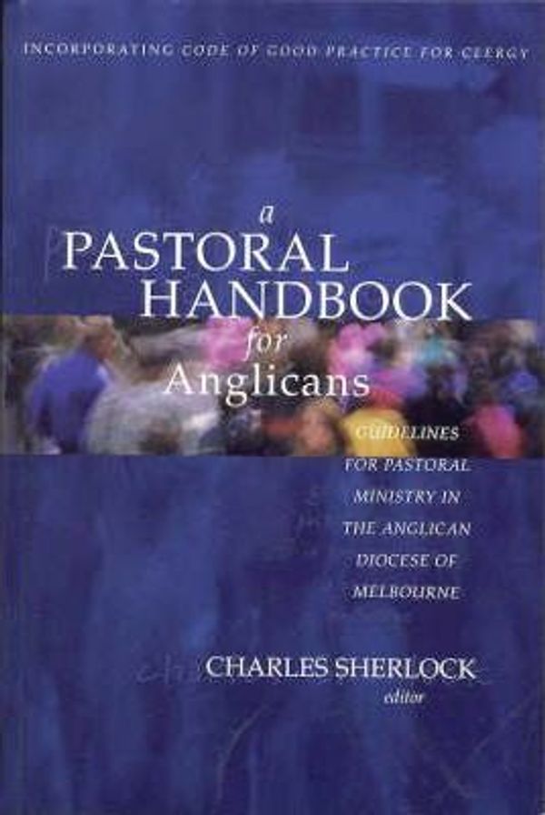 Cover Art for 9780908284504, A Pastoral Handbook for Anglicans by Charles Sherlock