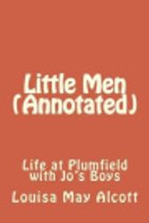Cover Art for 9781534643406, Little Men (Annotated)Life at Plumfield with Jo's Boys by Louisa May Alcott