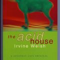Cover Art for 9780224036856, The Acid House (Jonathan Cape originals) by Irvine Welsh
