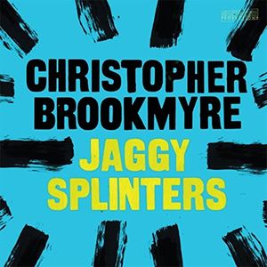 Cover Art for B00NPB9160, Jaggy Splinters by Christopher Brookmyre