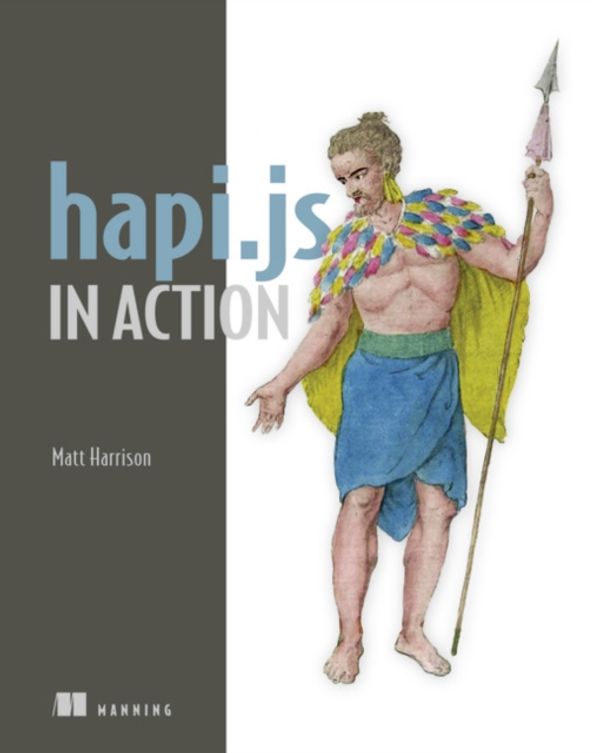 Cover Art for 9781633430211, Hapi.js in Action by Mr Matt Harrison