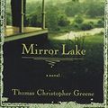Cover Art for 9781565118119, Mirror Lake by Thomas Christopher Greene