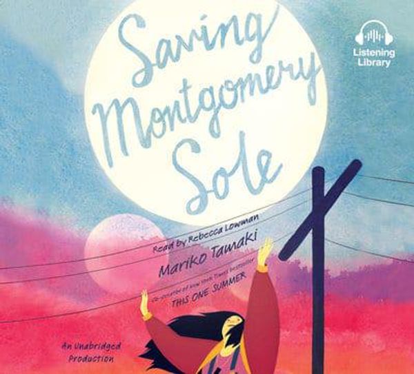 Cover Art for 9780399566004, Saving Montgomery Sole by Mariko Tamaki