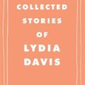 Cover Art for B004774AS0, The Collected Stories of Lydia Davis by Lydia Davis