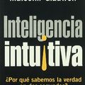 Cover Art for 9788466318723, Inteligencia intuitiva : ¿por qué sabemos la verdad en dos segundos? by Malcolm Gladwell