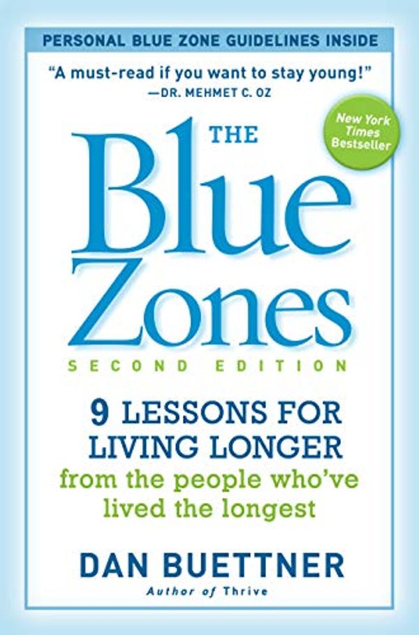 Cover Art for B007WL6D60, The Blue Zones, Second Edition: 9 Lessons for Living Longer From the People Who've Lived the Longest by Dan Buettner