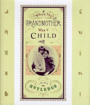 Cover Art for 9780525941057, When My Grandmother Was a Child by Leigh W. Rutledge