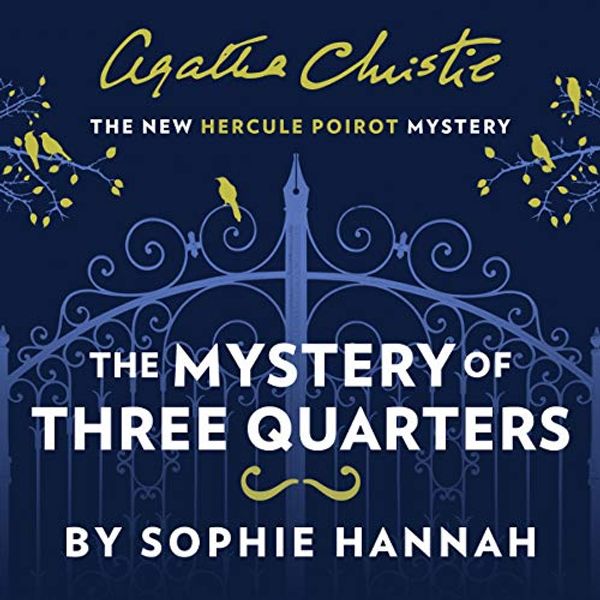 Cover Art for B07CYQMGNJ, The Mystery of Three Quarters: A Hercule Poirot Mystery by Sophie Hannah, Agatha Christie