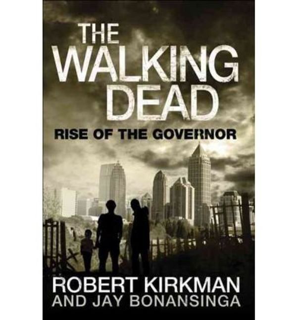 Cover Art for B0068GQ0DQ, By Robert Kirkman The Walking Dead: Rise of the Governor by Robert and Bonansinga Kirkman