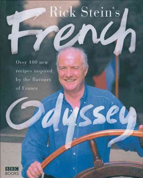 Cover Art for B005C93KDS, RICK STEIN'S FRENCH ODYSSEY: OVER 100 NEW RECIPES INSPIRED BY THE FLAVOURS OF FRANCE [Rick Stein's French Odyssey: Over 100 New Recipes Inspired by the Flavours of France ] BY Stein, Rick(Author)Hardcover 01-Sep-2006 by Rick Stein