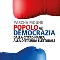 Cover Art for 9788807173387, Popolo vs democrazia. Dalla cittadinanza alla dittatura elettorale by Yascha Mounk