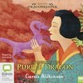 Cover Art for 9781489416186, Garden of the Purple Dragon MP3 Audiobook by Carole Wilkinson