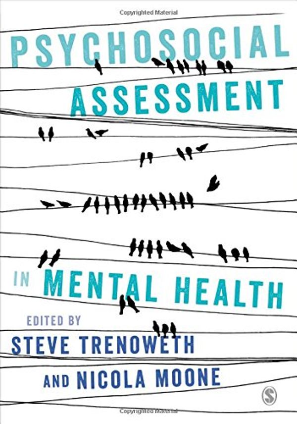 Cover Art for 9781473912830, Psychosocial Assessment in Mental Health by Steve and Moone Trenoweth