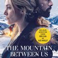 Cover Art for 9781474606646, The Mountain Between Us: Now a major motion picture starring Idris Elba and Kate Winslet by Charles Martin
