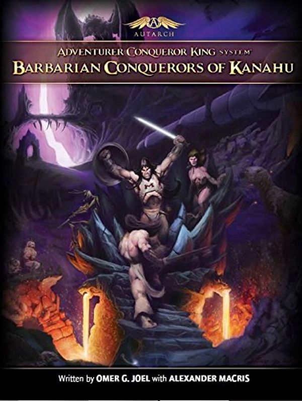 Cover Art for 9781941956212, Adventurer Conqueror King - Barbarian Conquerors of Kanahu Softcover (AUT1015) by Alexander Macris, Omer G. Joel