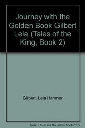 Cover Art for 9781565071056, The Journey With the Golden Book (Tales of the King, Book 2) by Lela Gilbert