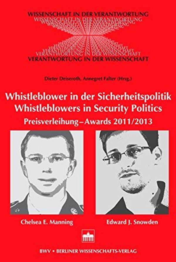 Cover Art for 9783830533337, Whistleblower in der Sicherheitspolitik - Whistleblowers in Security Politics: Preisverleihung - Awards 2011/2013 (Chelsea E. Manning; Edward J. Snowden) by Dieter Deiseroth, Annegret Falter