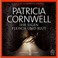 Cover Art for 9783455310283, Ihr eigen Fleisch und Blut by Patricia Cornwell