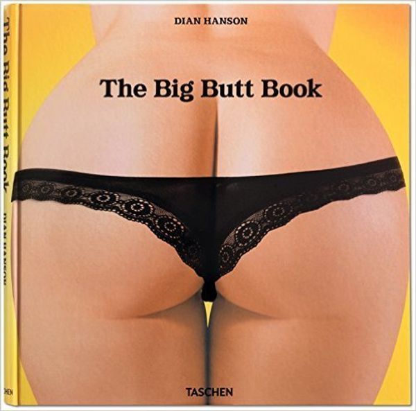Cover Art for B01NAO7FFO, The Little Big Butt Book by Dian Hanson (2016-07-25) by Dian Hanson