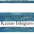 Cover Art for 9780307397881, Nocturnes: Five Stories of Music and Nightfall by Kazuo Ishiguro