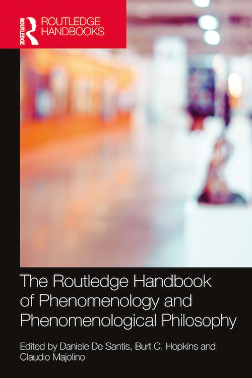 Cover Art for 9780367540050, The Routledge Handbook of Phenomenology and Phenomenological Philosophy by Daniele De Santis, Burt C. Hopkins, Claudio Majolino