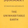 Cover Art for 9781089404842, Summary of David Wallace-Wells's The Uninhabitable Earth by Milkyway Media by Media, Milkyway