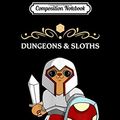 Cover Art for 9781706045755, Composition Notebook: Dungeons and Sloths RPG D20 Anime Dragons Paladin Class Journal/Notebook Blank Lined Ruled 6x9 100 Pages by Dieter Beckmann, Klaus