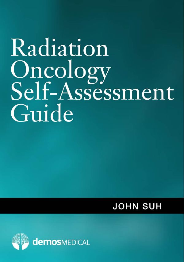 Cover Art for 9781617050985, Radiation Oncology Self-Assessment Guide by John Suh, MD