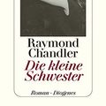 Cover Art for 9783257202069, Die kleine Schwester. by Chandler, Raymond: