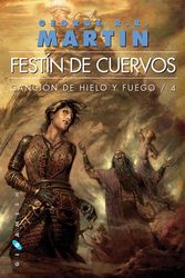 Cover Art for 9788496208599, FESTÍN DE CUERVOS Canción de hielo y fuego: Libro cuarto by George R.r. Martin
