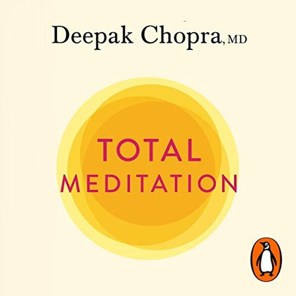 Cover Art for B08HZC6KGC, Total Meditation: Stress Free Living Starts Here by Dr. Deepak Chopra