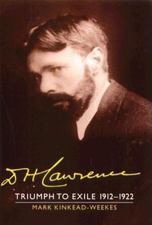 Cover Art for 9781139153164, D.H. Lawrence: Triumph to Exile 1912 1922: Volume 2: The Cambridge Biography of D.H. Lawrence by Kinkead-Weekes, Mark