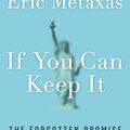 Cover Art for 9781101979983, If You Can Keep It by Eric Metaxas