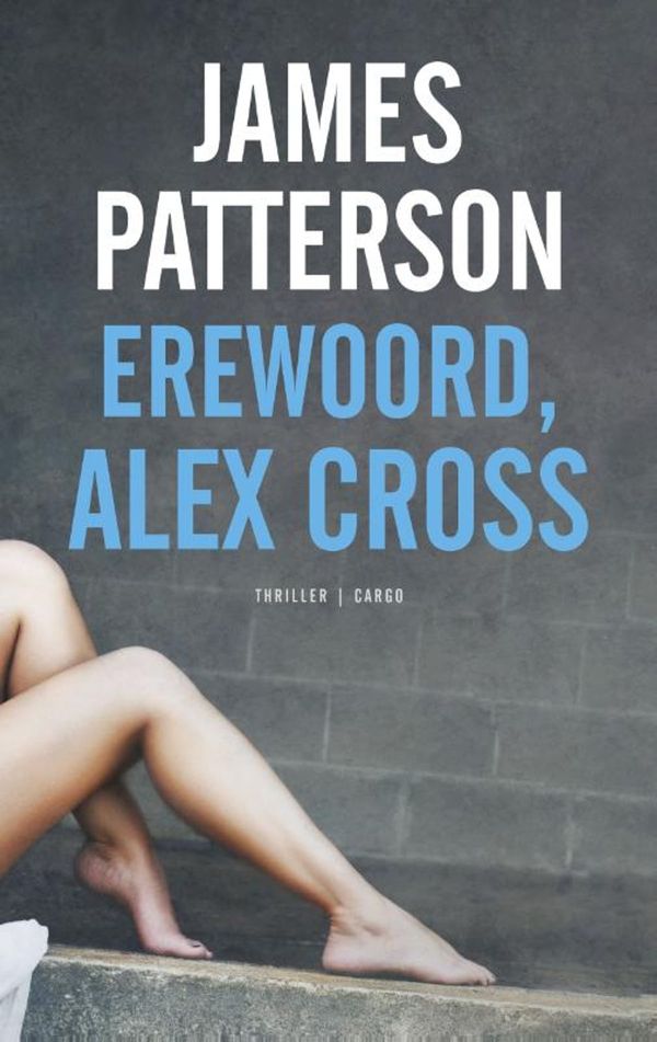 Cover Art for 9789023482789, Erewoord, Alex Cross by James Patterson