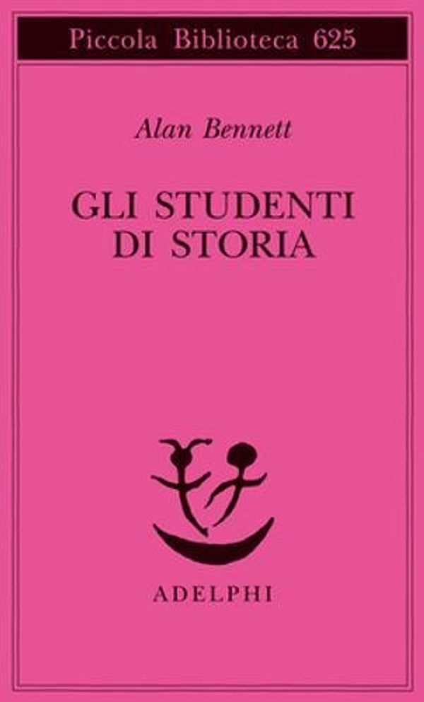 Cover Art for 9788845926594, Gli Studenti Di Storia by Alan Bennett