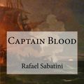 Cover Art for 1230000278937, Captain Blood by Rafael Sabatini