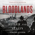 Cover Art for B07J6TMC8N, Bloodlands: Europe Between Hitler and Stalin by Timothy Snyder