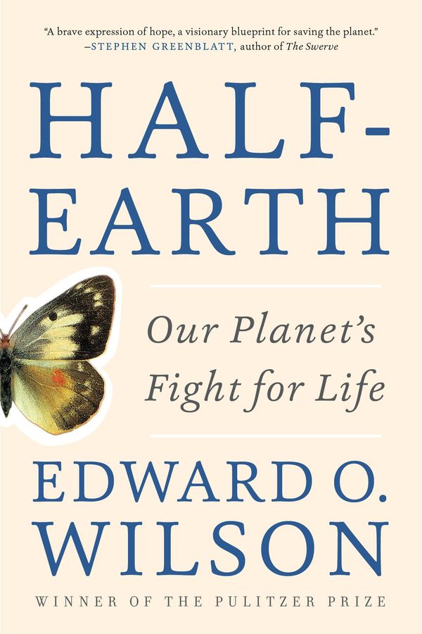Cover Art for 9781631490835, Half-Earth: Our Planet's Fight for Life by Edward O. Wilson