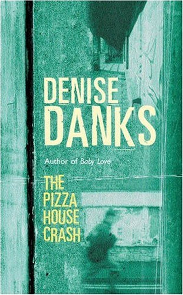 Cover Art for 9780575404984, The Pizza House Crash by Denise Danks