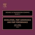 Cover Art for 9780762311972, Devolution, Port Governance and Port Performance by Mary R. Brooks & Kevin Cullinane