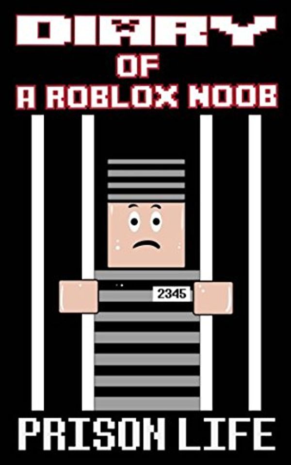 Diary of a Roblox Noob: Prison Life by Robloxia Kid