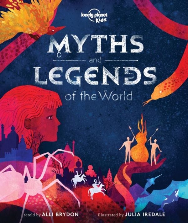 Cover Art for 9781788683074, Myths and Legends of the World (Lonely Planet Kids) by Lonely Planet Kids, Alli Brydon