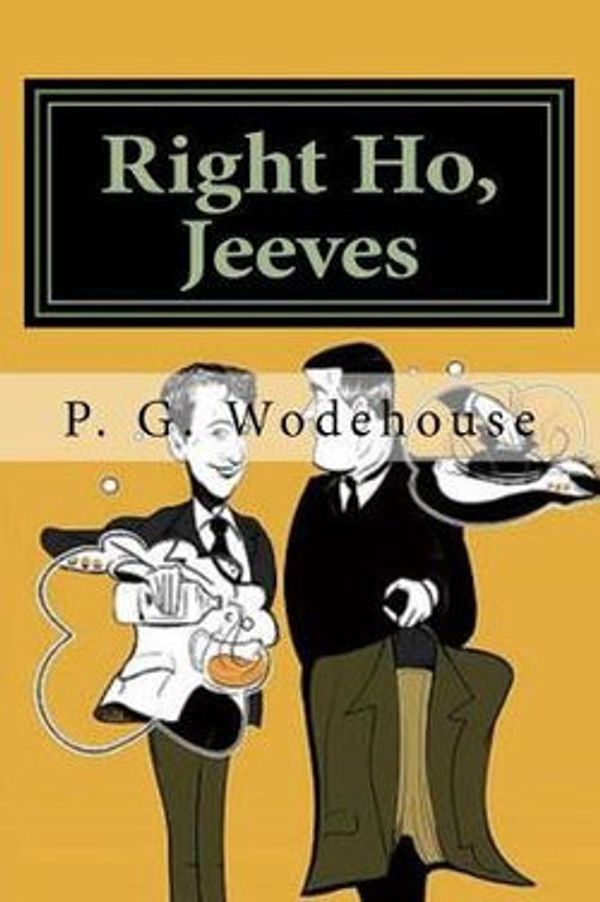 Cover Art for 9781974282364, Right Ho, Jeeves by P. G. Wodehouse