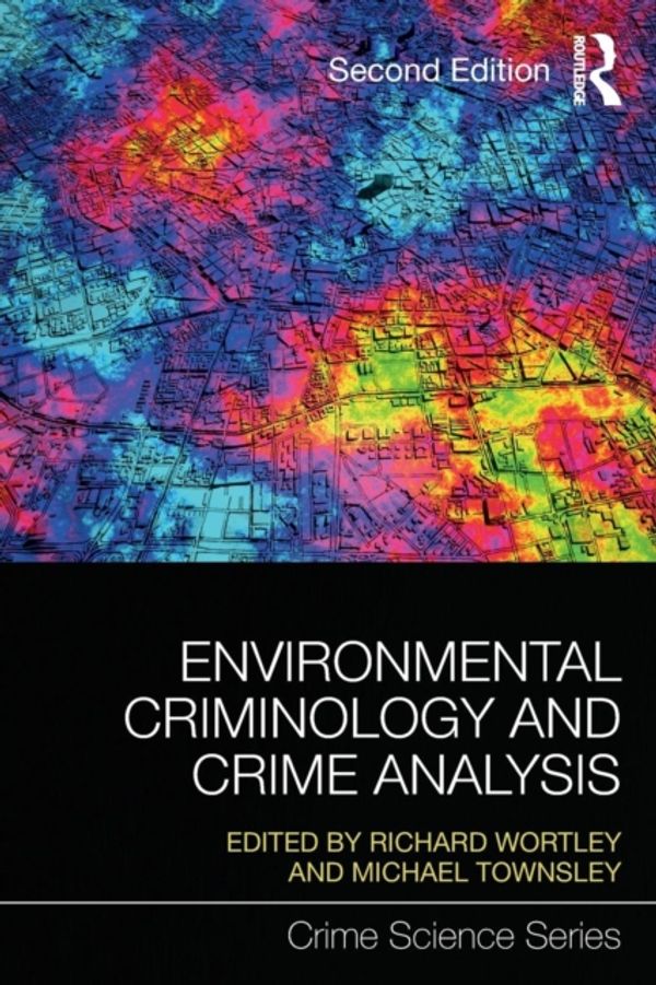 Cover Art for 9781138891135, Environmental Criminology and Crime Analysis by Richard Wortley