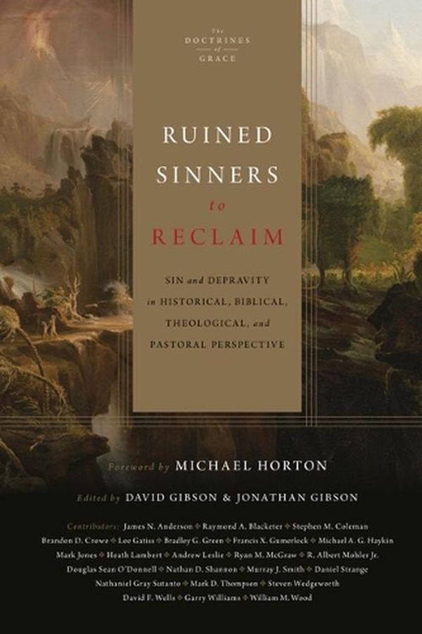 Cover Art for 9781433557057, Ruined Sinners to Reclaim: Sin and Depravity in Historical, Biblical, Theological, and Pastoral Perspective by Gibson,David