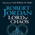 Cover Art for 9780748115396, Lord Of Chaos: Book 6 of the Wheel of Time by Robert Jordan