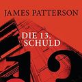 Cover Art for 9783809026716, Die 13. Schuld: Thriller by James Patterson, Maxine Paetro